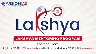 Lakshya Mentoring Program | UPSC Prelims 2025: 15 Nov | UPSC Prelims & Mains 2025: 7 Nov