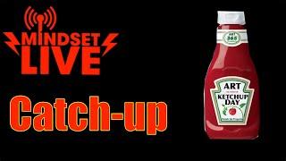 Mindset Live! - Catch-up!
