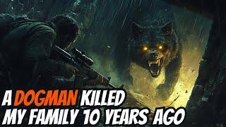 A DOGMAN Killed My Family 10 Years Ago, I Won't Stop Until Its Dead