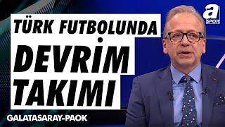 Zeki Uzundurukan: "Galatasaray Türk Futbolunda Devrim Takımı" / A Spor / Avrupa Gecesi / 25.09.2024