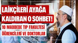 Laikçileri Ayağa Kaldıran O Sohbet-10 Maddede Tıp Fakultesi Öğrencileri Ve Doktorlar l İhsan Şenocak