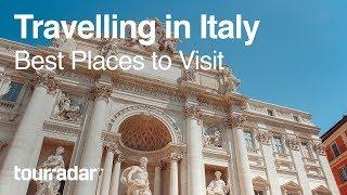 Travelling in Italy: Best Places to Visit