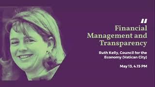 Ruth Kelly (Council for the Economy, Vatican) on "Financial Management & Transparency":