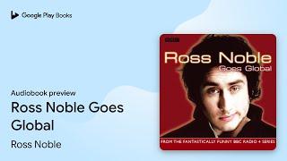 Ross Noble Goes Global by Ross Noble · Audiobook preview