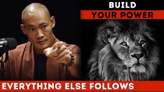 Build Your Inner Strength - Everything Else Follows - Shi Heng Yi