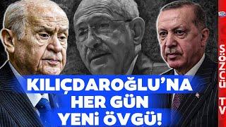 Erdoğan ve Devlet Bahçeli'nin Bitmeyen Kemal Kılıçdaroğlu Sevgisi! Her Gün Yeni Övgü