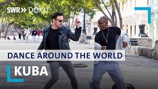 Kuba - Die besten Tänzer der Welt| Dance around the World mit Eric Gauthier | SWR Doku