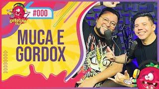 MUCA MURIÇOCA e GORDOX - Groselha Talk #000