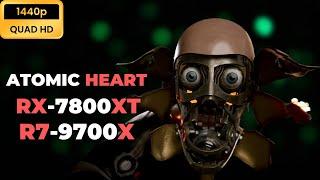 Atomic Heart | RX 7800XT | R7 9700X | 1440P | Atomic Settings