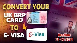 How to convert UK BRP to e-Visa ? | Step by Step Guide No more UK BRP Card | Apply before Deadline