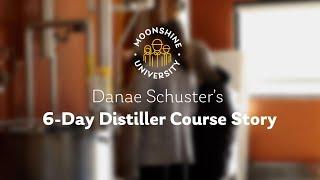 Danae Schuster's 6-Day Distiller Course Story