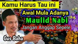 Gus Baha//Awal Mula Adanya Maulid Nabi