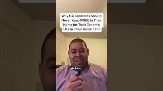 # 101 Why Landlords Should Never Keep PG&E in Their Name for Their Tenant’s Use in Their Rental Unit