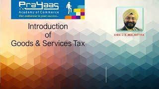 Introduction of GST By CMA J.S.Malhotra