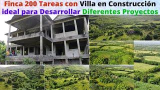 Finca 200 Tareas buena para Desarrollar Diferentes Proyectos con Villa en Construcción Titulo y Río