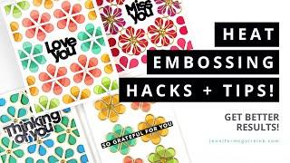 Heat Embossing Tips + Hacks!