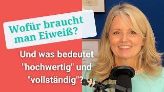 Wofür braucht man Eiweiß? Und was bedeutet "hochwertig" und "vollständig"?