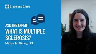 What Is Multiple Sclerosis? (MS) | Ask Cleveland Clinic’s Expert