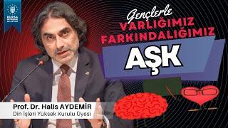 Aşk | Gençlerle Söyleşi 100 | Varlığımız Farkındalığımız | 13.01.2023