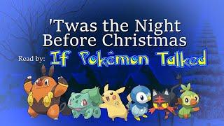 'Twas the Night Before Christmas: If Pokémon Talked Edition