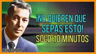 ¡LA VERDAD OCULTA! MANIFIESTA CUALQUIER COSA EN 10 MINUTOS | NEVILLE GODDARD | LEY DE ATRACCIÓN