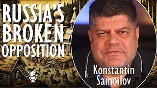 Konstantin Samoilov - Why There is no Effective Opposition to Putin's Regime, Divisions and Discord.