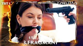 Gönül Dağı 150. Bölüm 2. Fragmanı