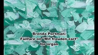 Brenda Portman: Fanfare on "Mit freuden zart" (organ)