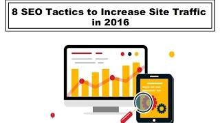 Top 8 SEO Tactics to Increase Site Traffic in 2016