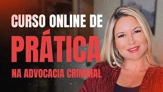 Curso Online de Prática na Advocacia Criminal