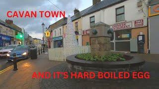 CAVAN TOWN AND IT'S HARD BOILED EGG