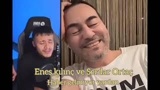 Enes kılınç ve Serdar Ortaç - Haber gelmiyor yardan