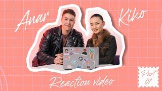 "ANAR x KIKO" Reaction video part №1 