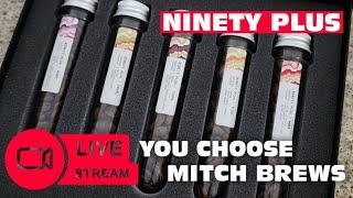 LIVE STREAM - YOU CHOOSE, MITCH BREWS