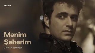 Orkhan Zeynalli — Mənim Şəhərim | 2012