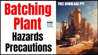 Batching Plant Hazards and Precautions @hsestudyguide