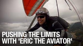 Pushing The Limits With 'Eric The Aviator'