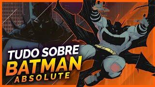 TUDO SOBRE O ABSOLUTE BATMAN