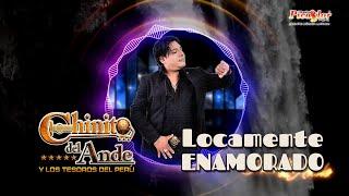  CHINITO Del Ande - Locamente Enamorado / Primicia 2023 (HUAYNO Con Requinto Perú) Oficial