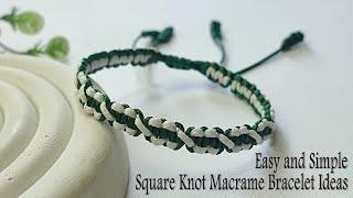 Easy and Simple Square Knot Macrame Bracelet Ideas | Macrame Bracelet Tutorial