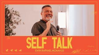 SELF TALK | Erwin Raphael McManus -  Mosaic