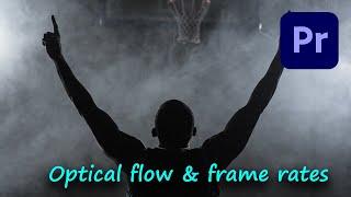 Using optical flow in Premiere Pro (24,30,60,120 framerates )