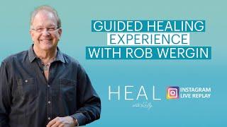 Rob Wergin - Healing Session (HEAL with Kelly Instagram Live Replay - September 11th, 2024)