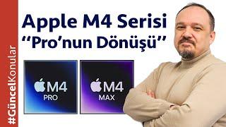 Apple M4 Serisi "Pro'nun Dönüşü"