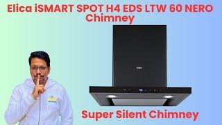 Elica iSMART SPOT H4 EDS LTW 60 NERO Chimney Unboxing & Review | No Smells, No Noise Kitchen Chimney