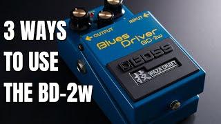 3 Ways To Use the Blues Driver | BOSS BD-2w