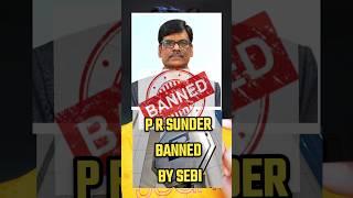 PR SUNDAR BANNED BY SEBI #shortsfeed #ytshort #shortsfeed #prsundar