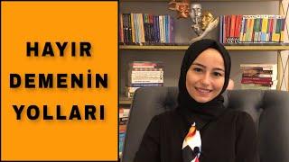 Hayır Demenin Yolları | Psikolog İrem Oturaklıoğlu