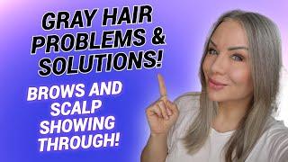 Gray Hair Problems & Solutions: Gray brows and visible scalp as your hair transitions