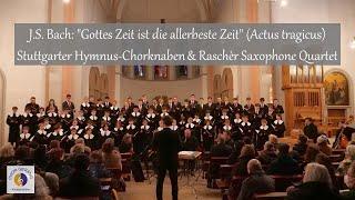 J.S. Bach: "Gottes Zeit ist die allerbeste Zeit" (Actus tragicus) BWV 106 | Hymnus trifft Raschèr